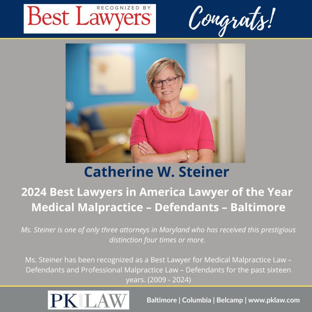 Congratulations to PK Law Member Catherine W. Steiner for being named 2024 Best Lawyers in America Lawyer of the Year Medical Malpractice - Defendants - Baltimore