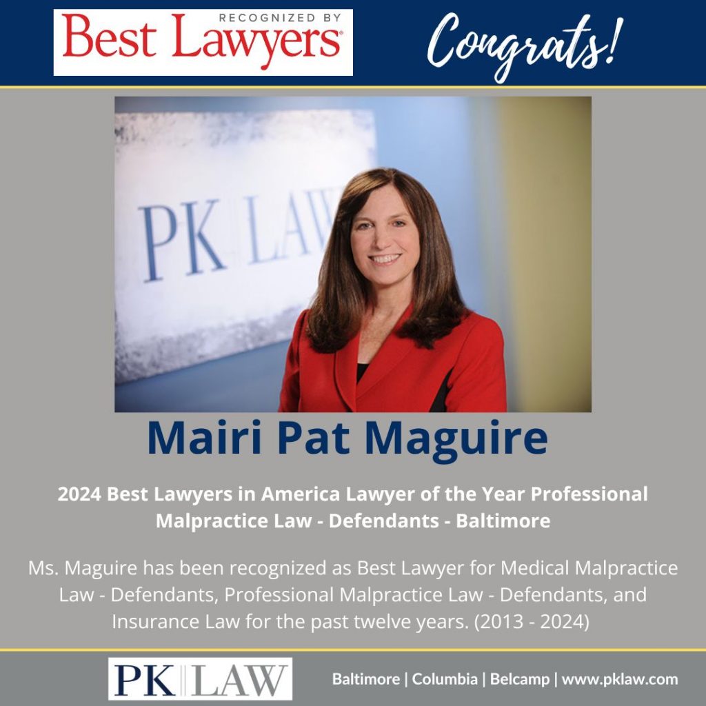 Congratulations to PK Law Member Mairi Pat Maguire for being named 2024 Best Lawyers in America Lawyer of the Year Professional Malpractice Law - Defendants - Baltimore